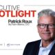 Executive Spotlight 1920x1200 - Patrick Roux 1